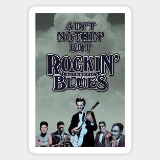 Ain't Nothin' But Authentic - Rockin' blues Sticker